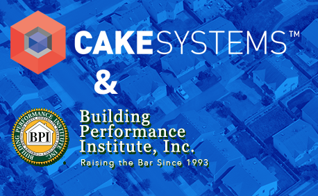 CakeSystemsâ„¢ Partners with Building Performance Institute Rating Program